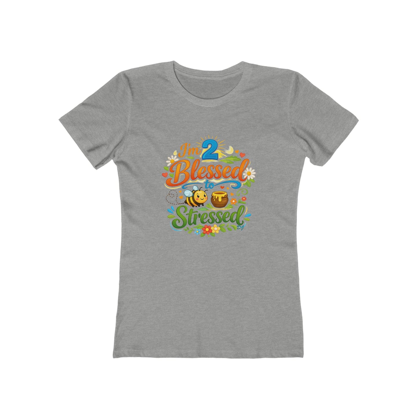 Women's T‑Shirt - "I'm 2 Blessed to be Stressed" Cute Floral Graphic Tee