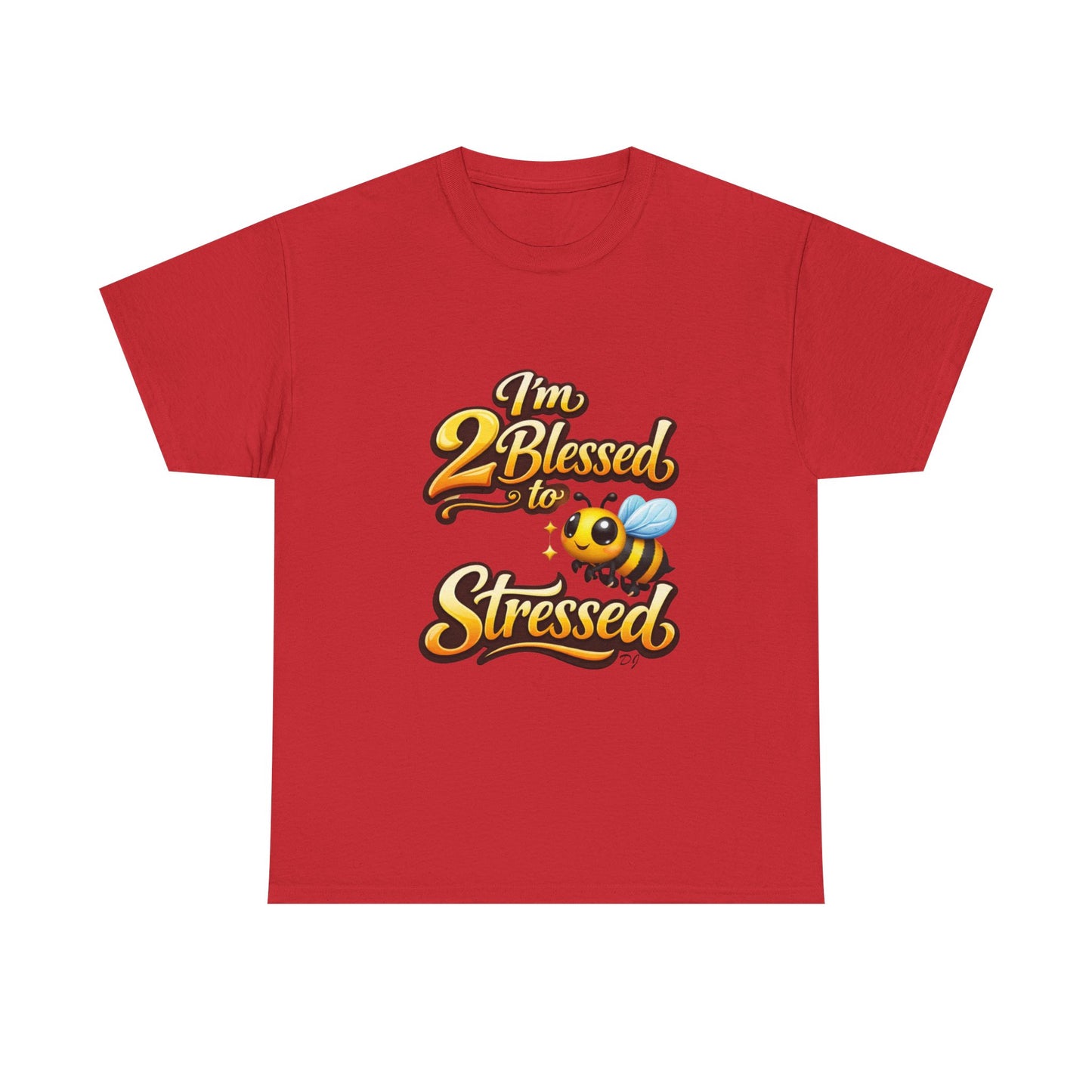 I'm 2 Blessed 2 Be Stressed Graphic Tee - Funny Inspirational Christian Shirt