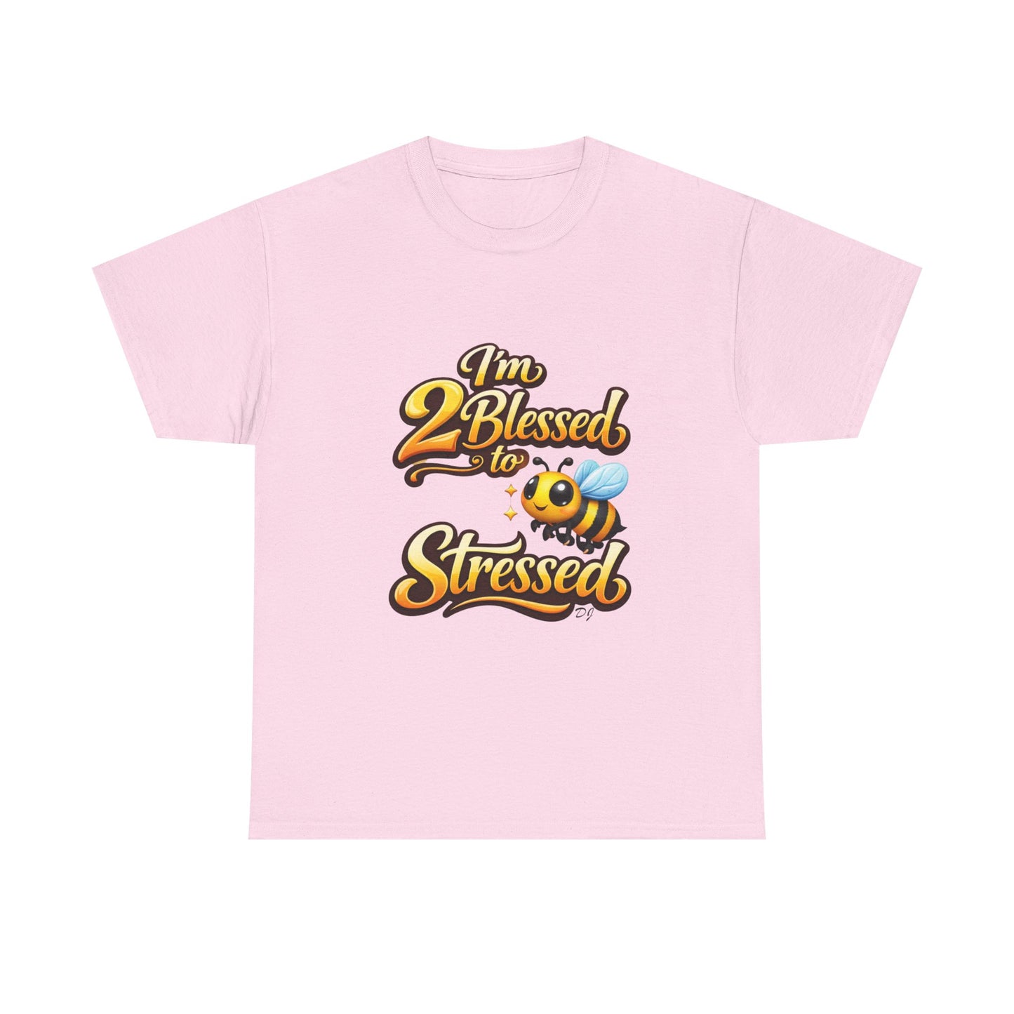 I'm 2 Blessed 2 Be Stressed Graphic Tee - Funny Inspirational Christian Shirt