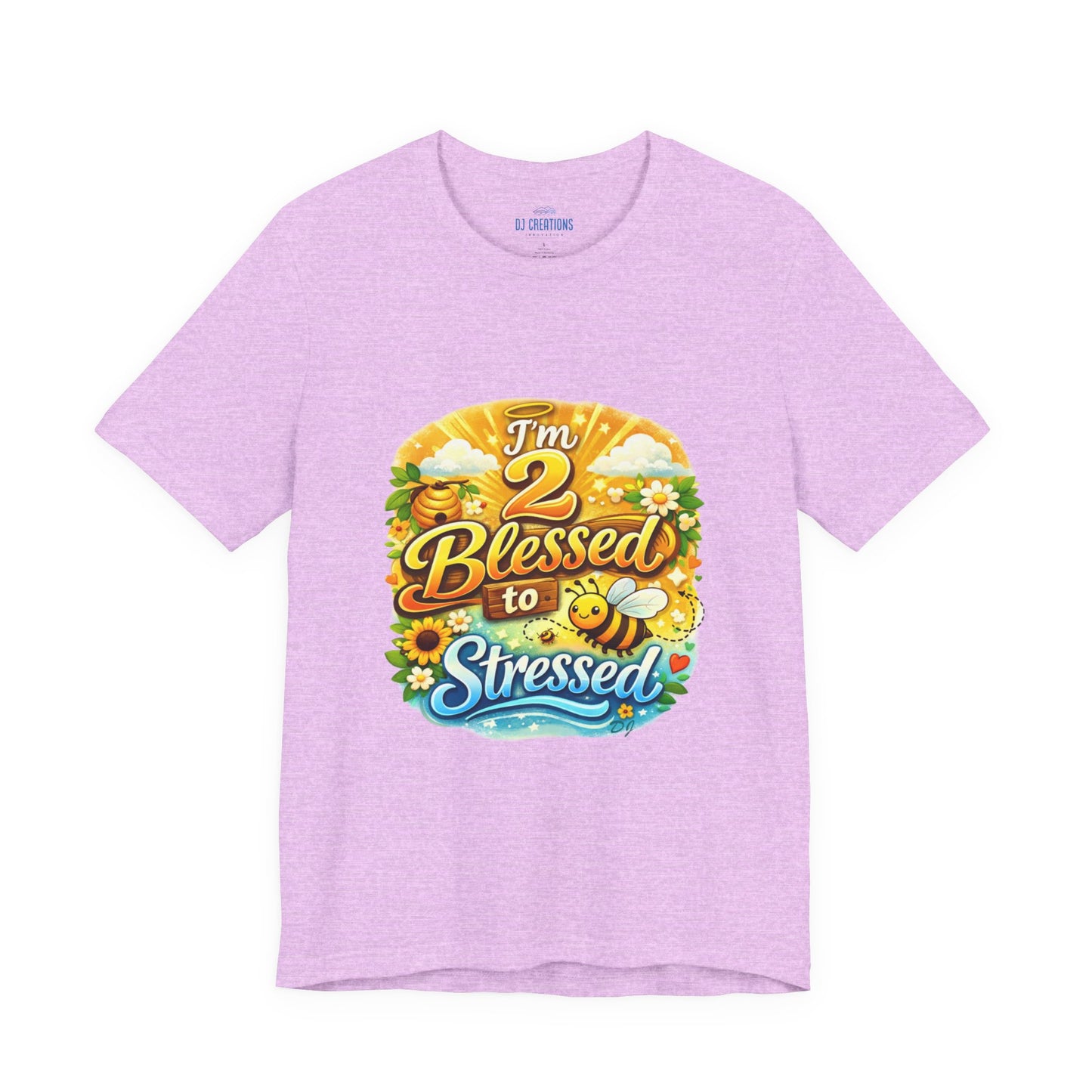 I'm 2 Blessed to be Stressed T‑Shirt