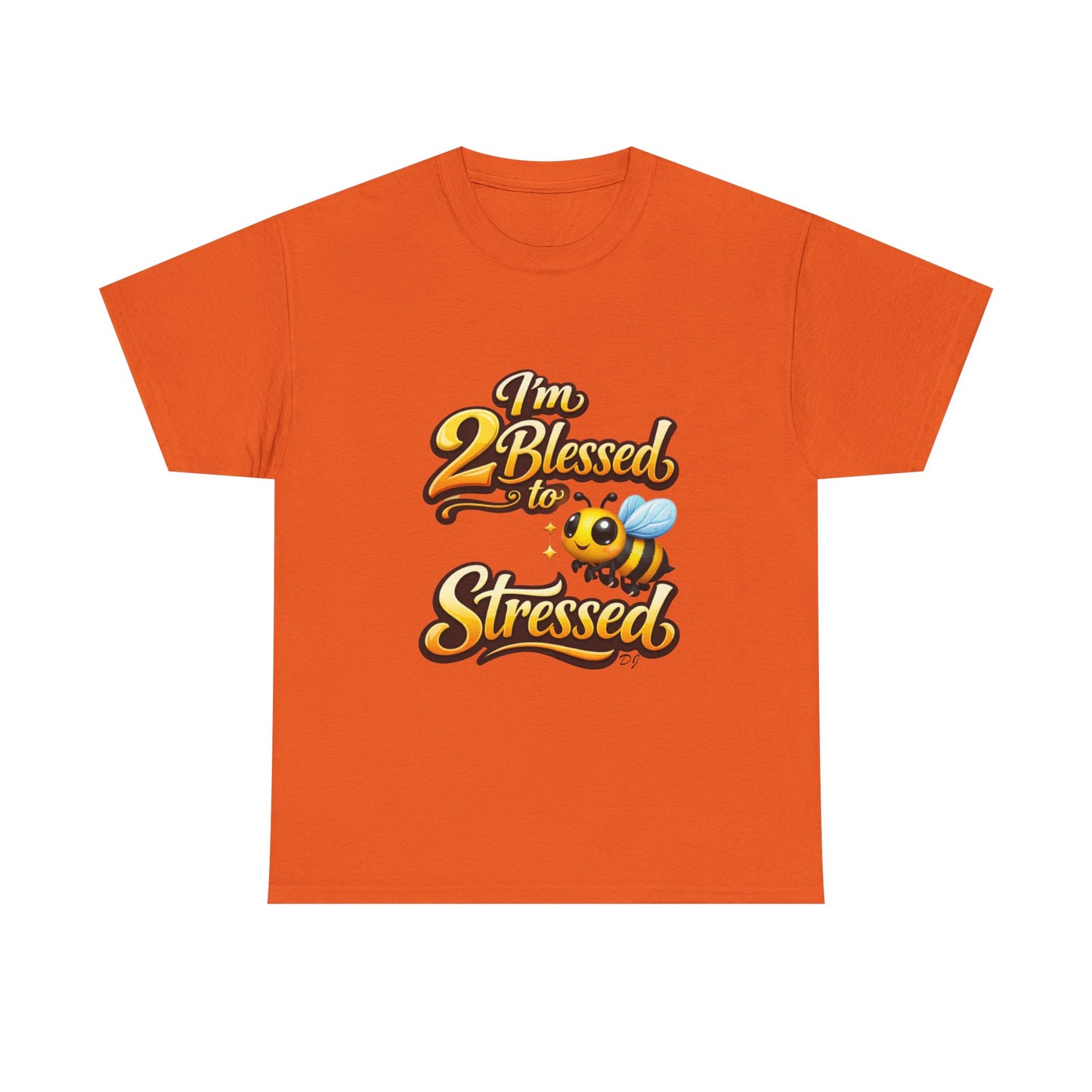 I'm 2 Blessed 2 Be Stressed Graphic Tee - Funny Inspirational Christian Shirt