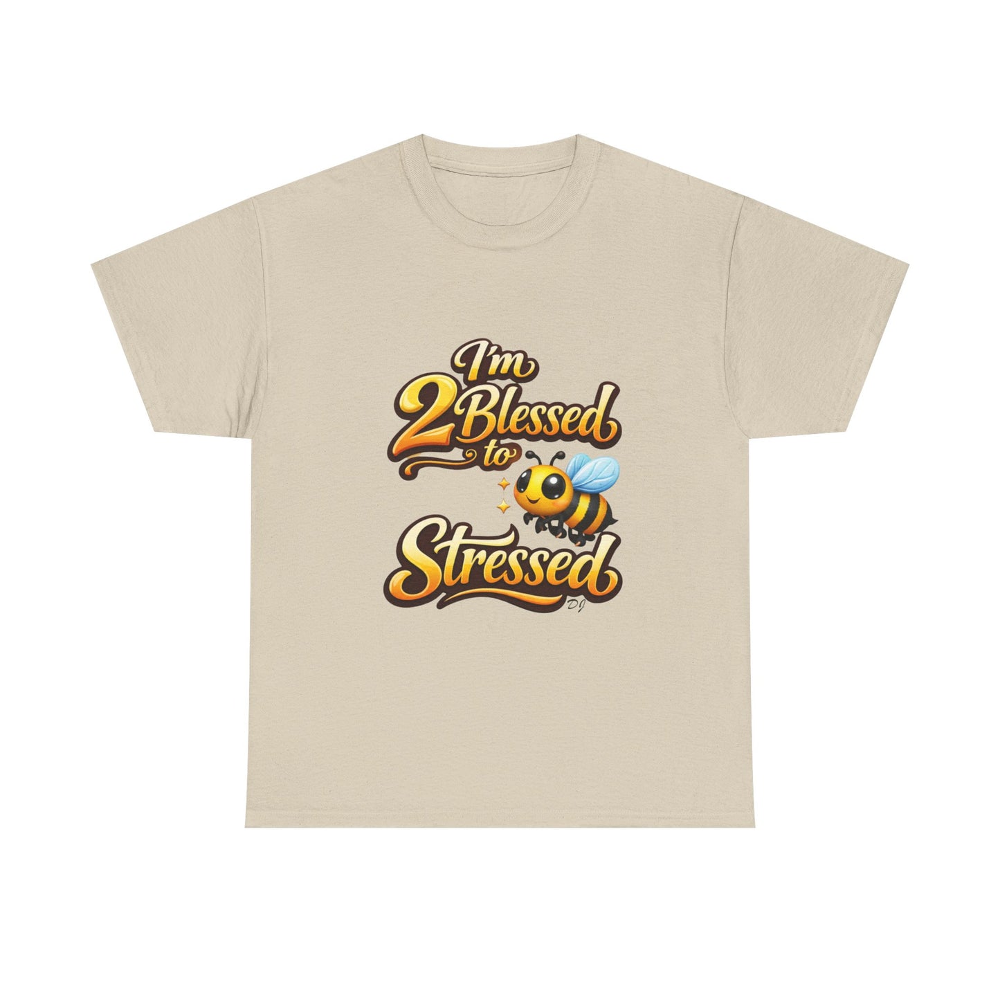 I'm 2 Blessed 2 Be Stressed Graphic Tee - Funny Inspirational Christian Shirt