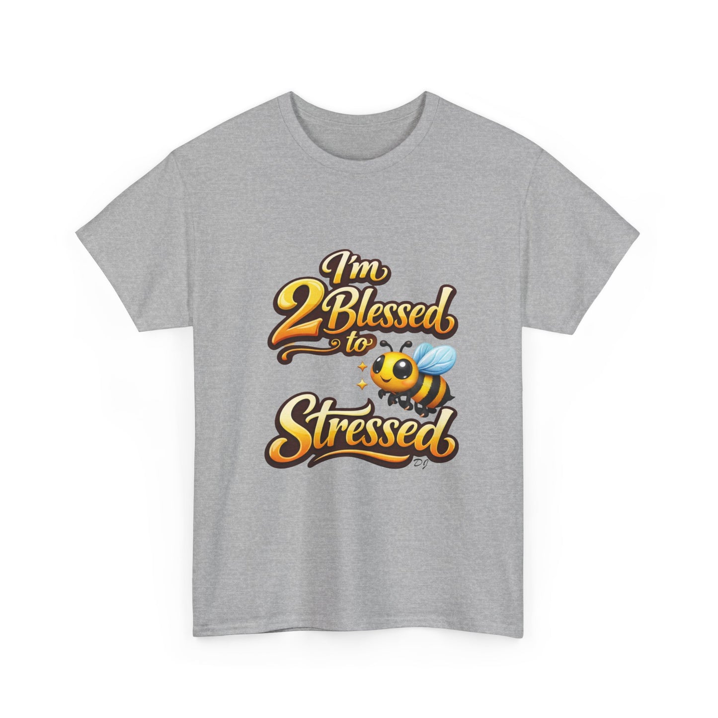 I'm 2 Blessed 2 Be Stressed Graphic Tee - Funny Inspirational Christian Shirt