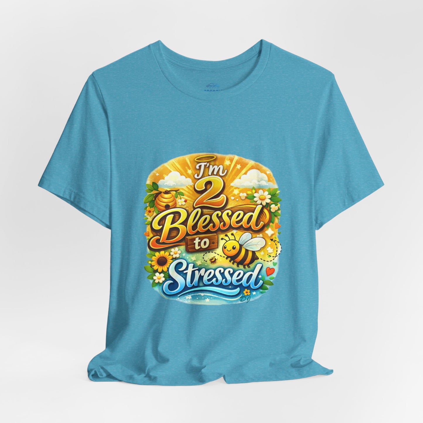 I'm 2 Blessed to be Stressed T‑Shirt
