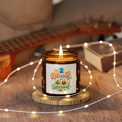 Blessed Not Stressed Soy Candle — Amber Jar