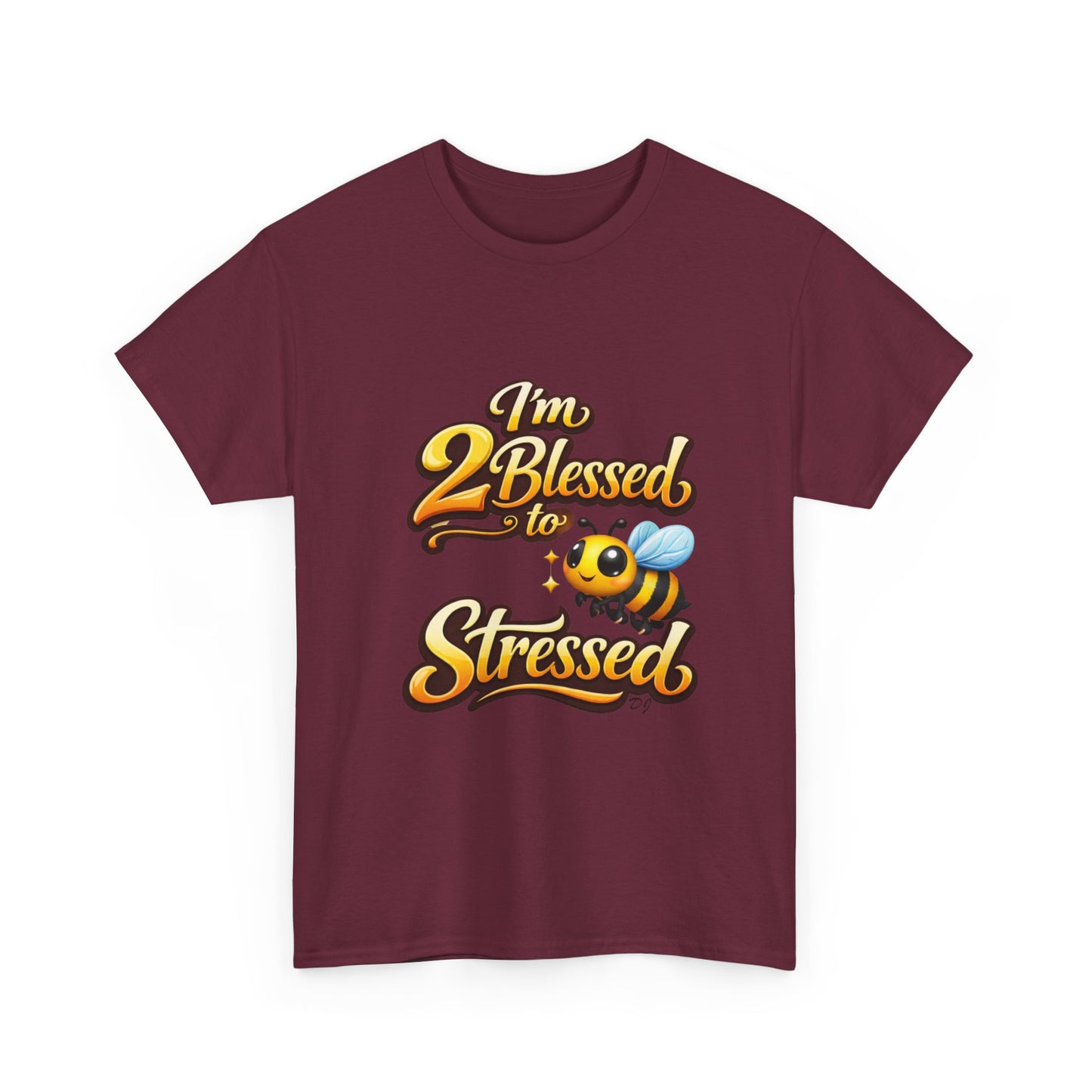I'm 2 Blessed 2 Be Stressed Graphic Tee - Funny Inspirational Christian Shirt