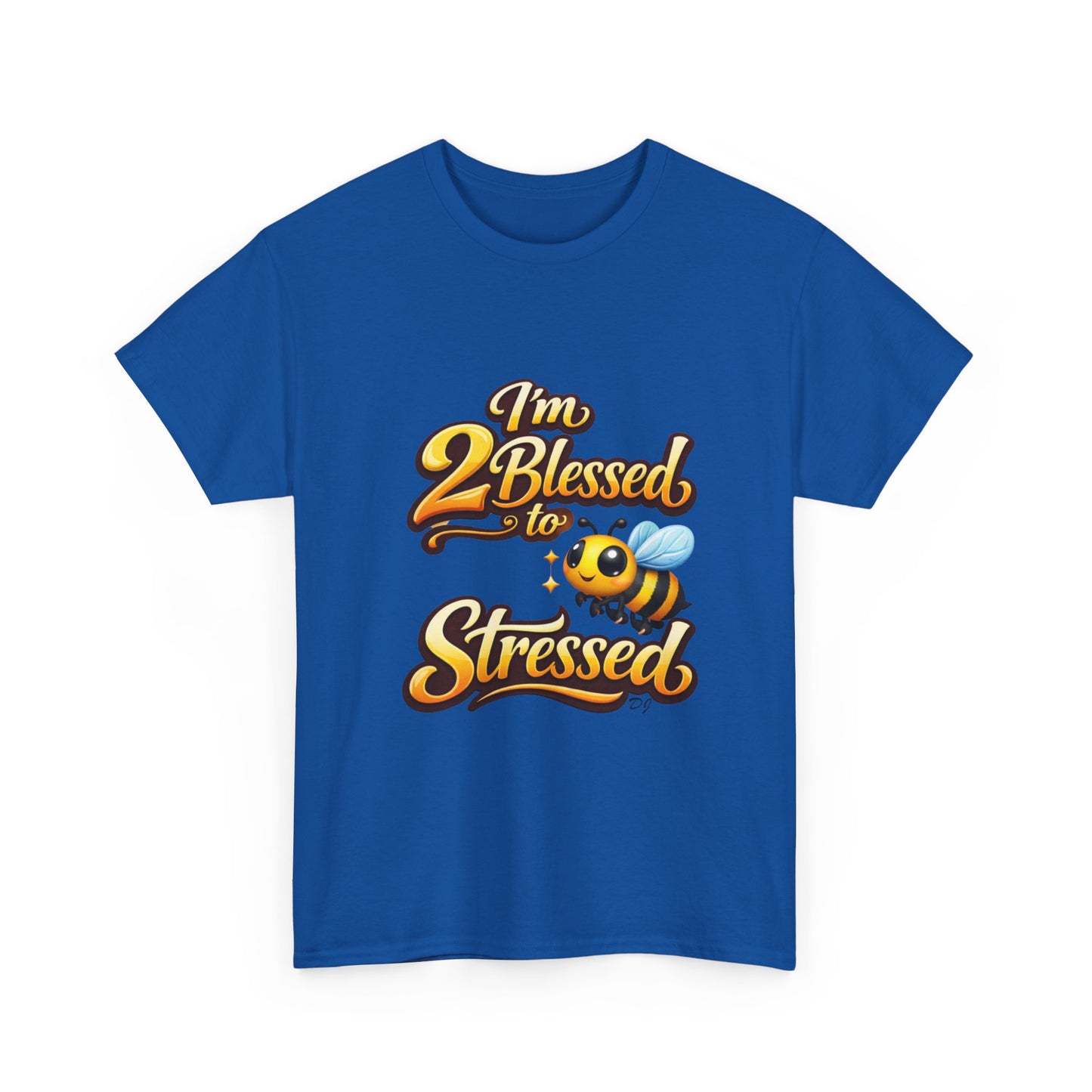 I'm 2 Blessed 2 Be Stressed Graphic Tee - Funny Inspirational Christian Shirt