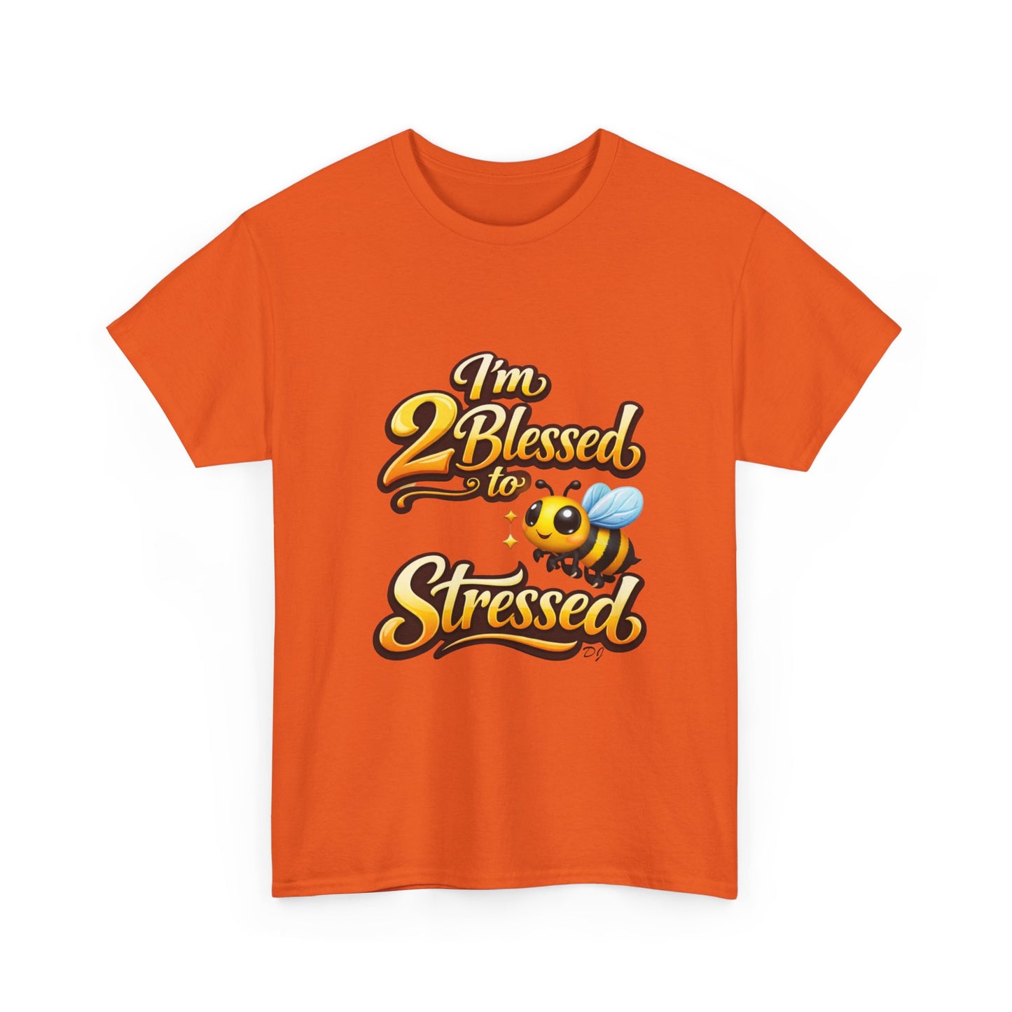 I'm 2 Blessed 2 Be Stressed Graphic Tee - Funny Inspirational Christian Shirt
