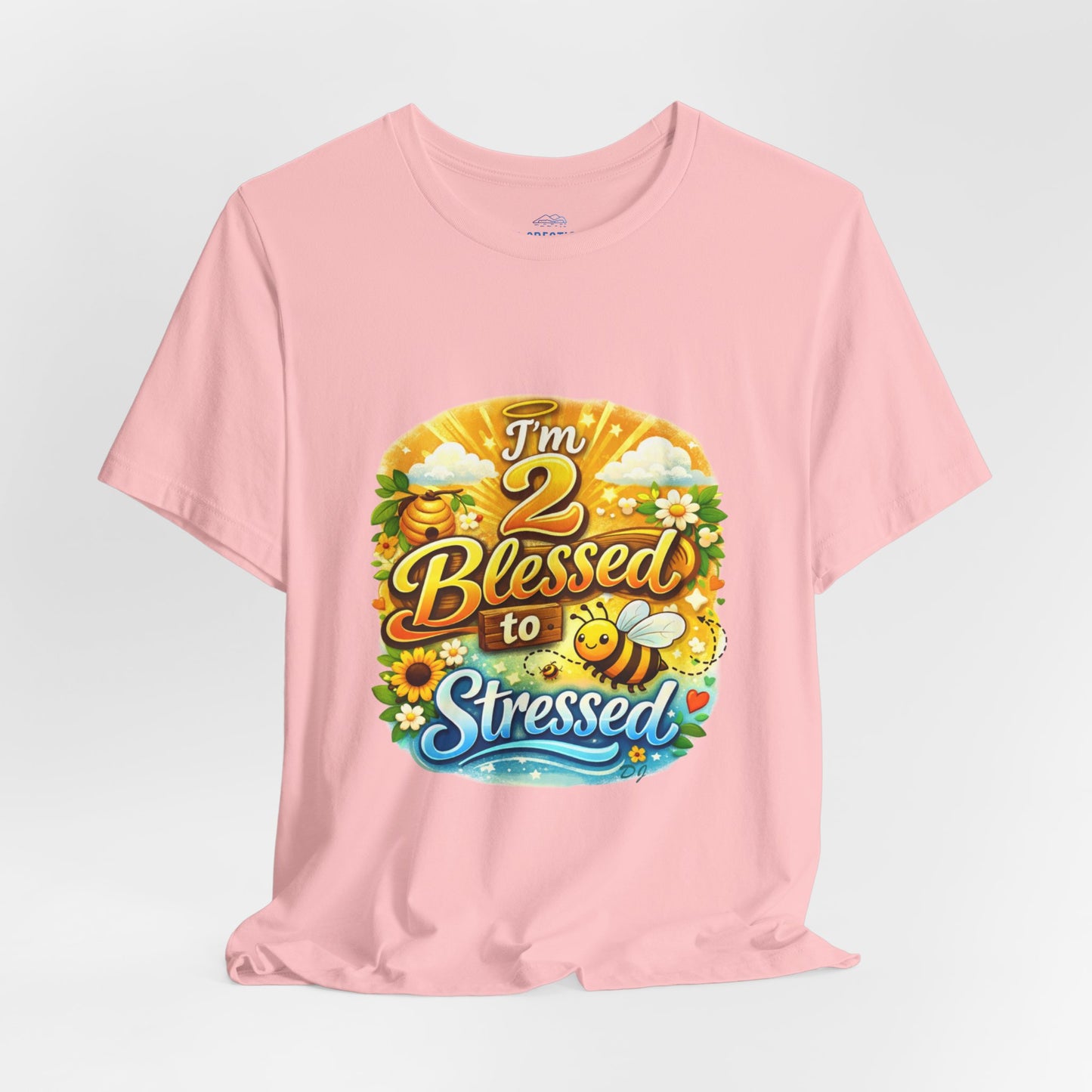 I'm 2 Blessed to be Stressed T‑Shirt