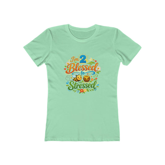 Women's T‑Shirt - "I'm 2 Blessed to be Stressed" Cute Floral Graphic Tee