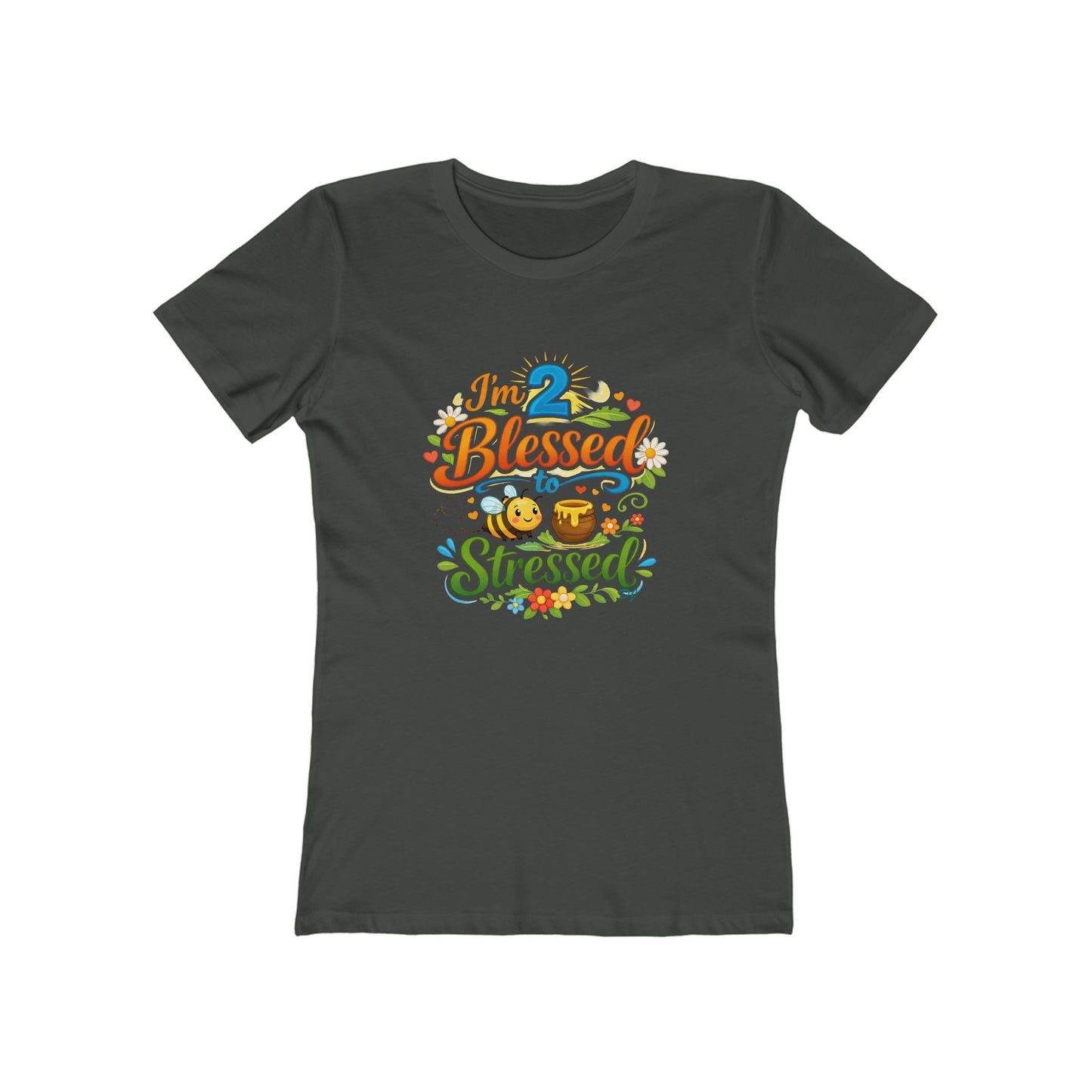Women's T‑Shirt - "I'm 2 Blessed to be Stressed" Cute Floral Graphic Tee