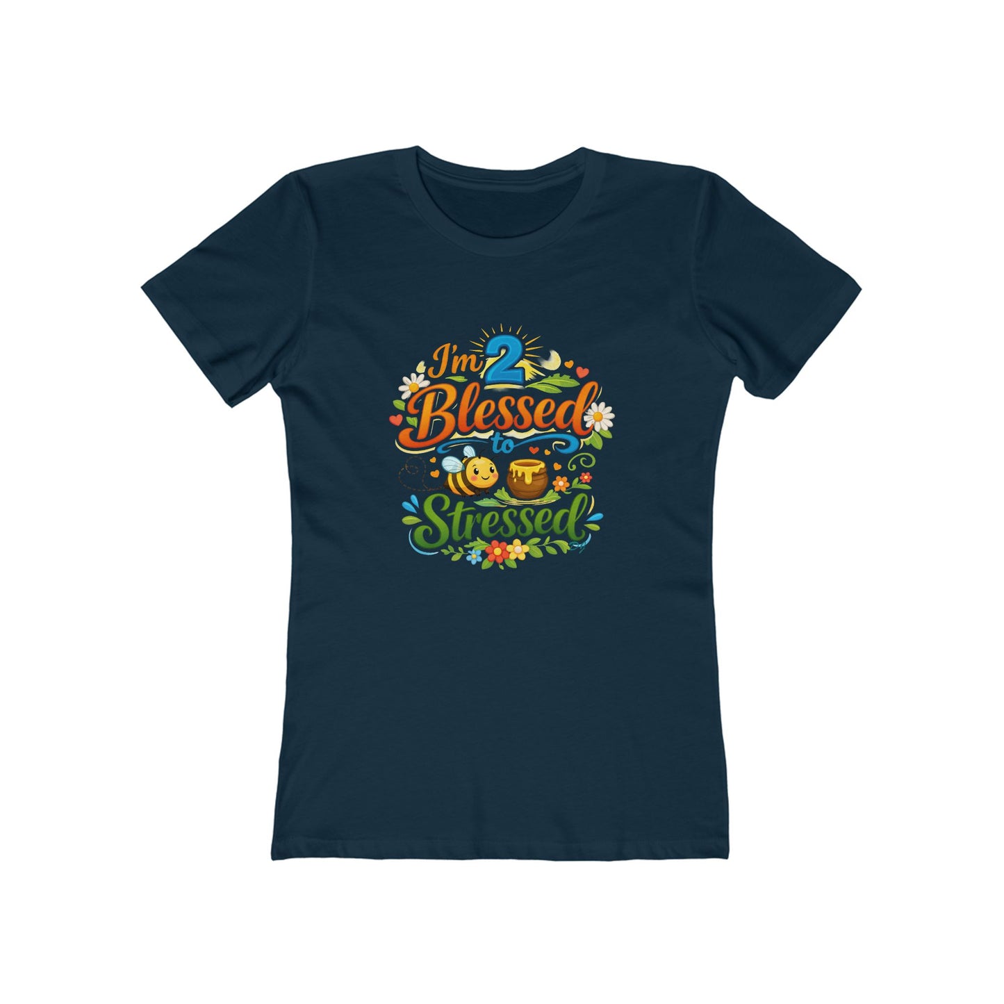 Women's T‑Shirt - "I'm 2 Blessed to be Stressed" Cute Floral Graphic Tee