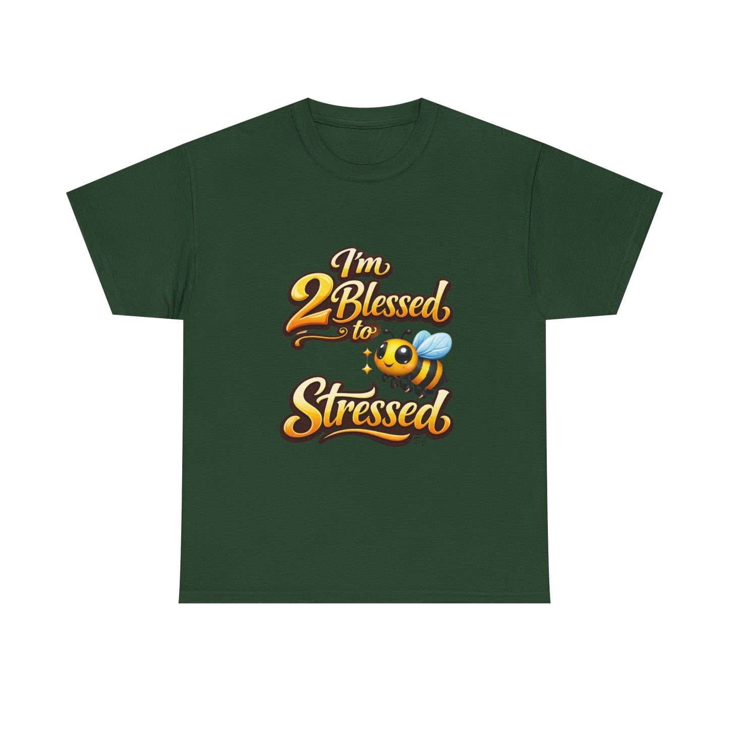 I'm 2 Blessed 2 Be Stressed Graphic Tee - Funny Inspirational Christian Shirt