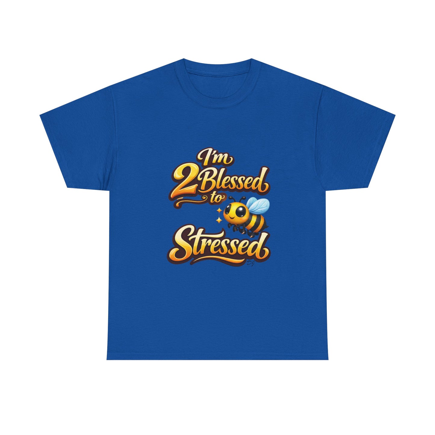 I'm 2 Blessed 2 Be Stressed Graphic Tee - Funny Inspirational Christian Shirt