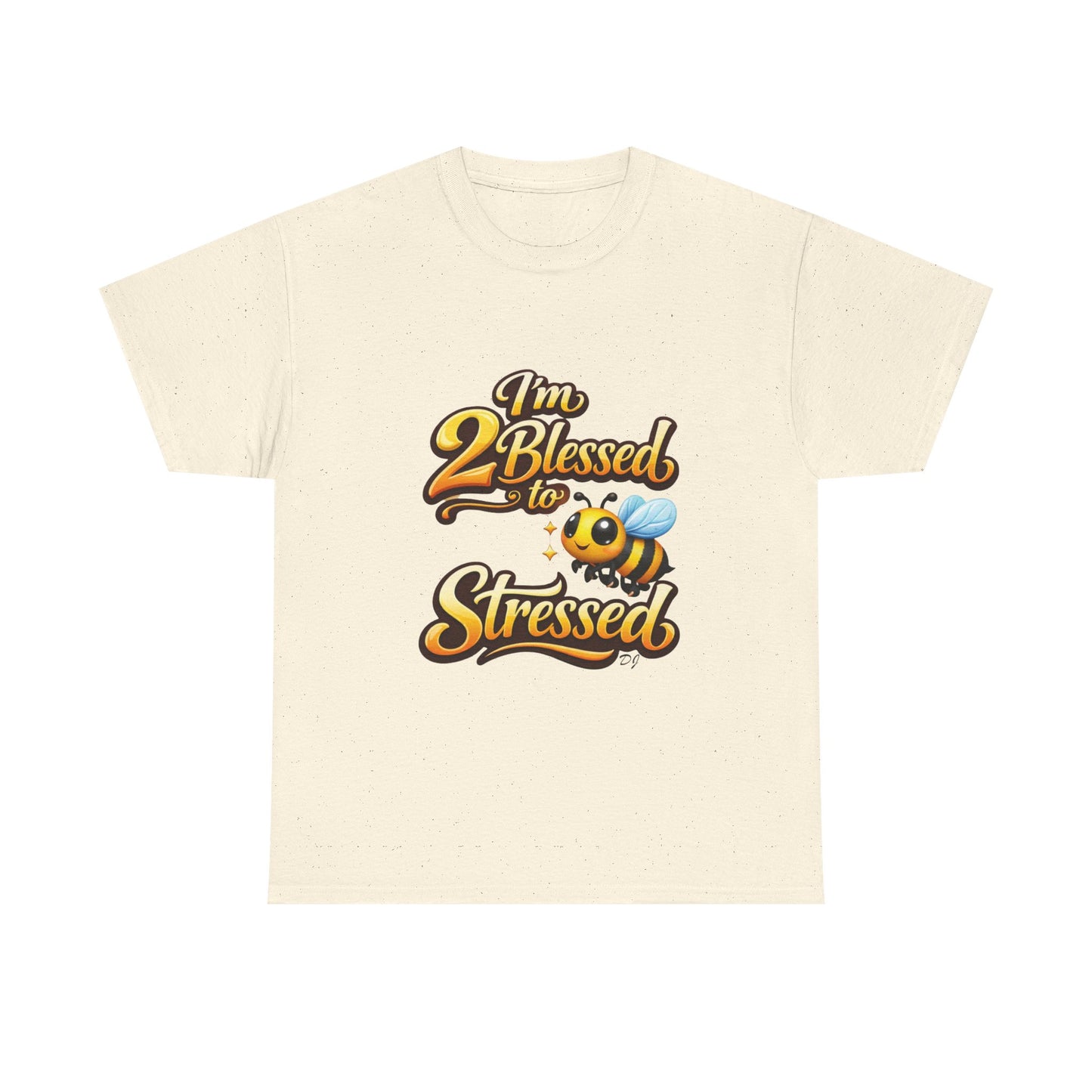 I'm 2 Blessed 2 Be Stressed Graphic Tee - Funny Inspirational Christian Shirt