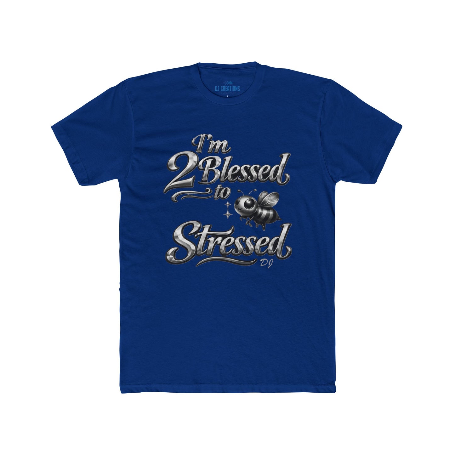 I'm 2 Blessed to be Stressed T‑Shirt — Funny Inspirational Graphic Tee
