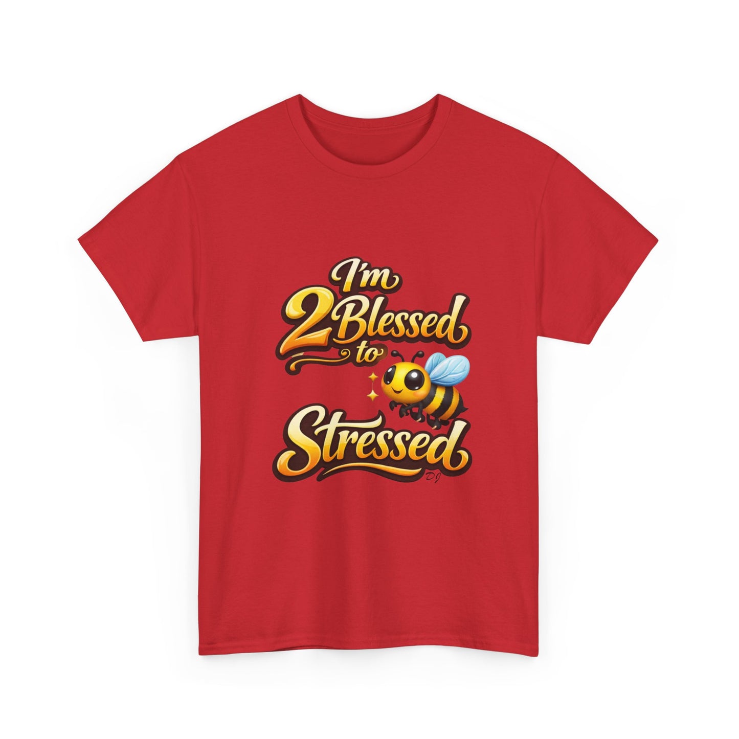 I'm 2 Blessed 2 Be Stressed Graphic Tee - Funny Inspirational Christian Shirt