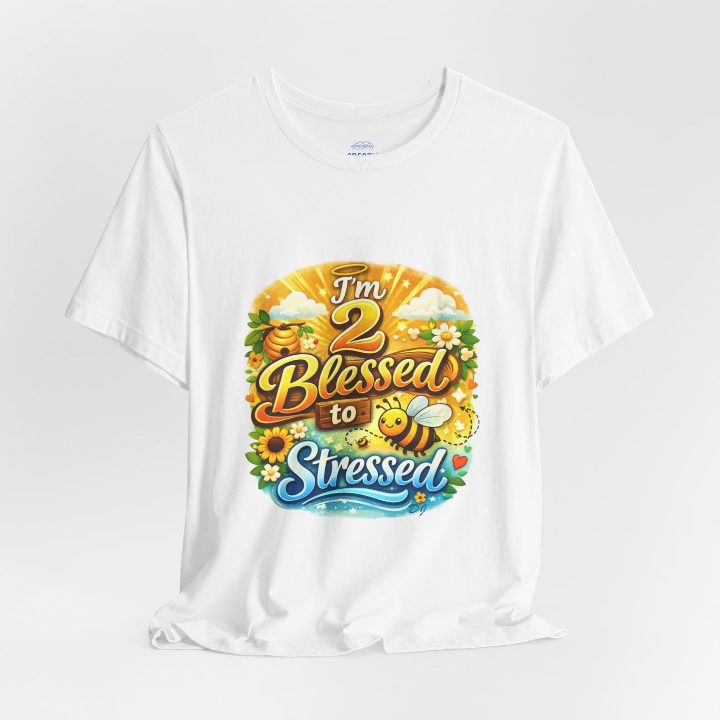 I'm 2 Blessed to be Stressed T‑Shirt