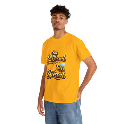 I'm 2 Blessed 2 Be Stressed Graphic Tee - Funny Inspirational Christian Shirt
