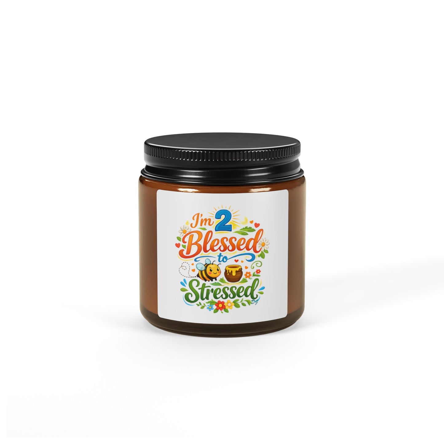 Blessed Not Stressed Soy Candle — Amber Jar