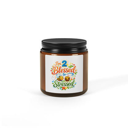 Blessed Not Stressed Soy Candle — Amber Jar
